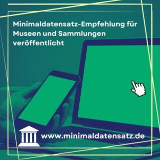 Zum Artikel "Minimaldatensatz-Empfehlung für Museen und Sammlungen: Eine Handreichung zur Online-Publikation von Objektinformation"